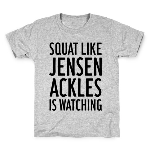 Squat Like Jensen Ackles Is Watching Kids T-Shirt