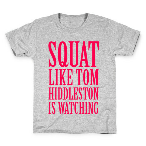 Squat Like Tom Hiddleston Is Watching Kids T-Shirt