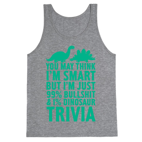 99% Bullshit and 1% Dinosaur Trivia Tank Top