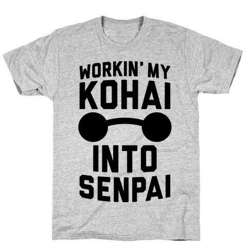 Workin' My Kohai Into Senpai T-Shirt