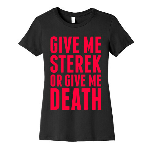 Give Me Sterek Or Give Me Death Womens T-Shirt