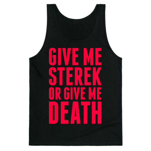 Give Me Sterek Or Give Me Death Tank Top