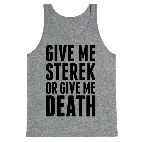 Give Me Sterek Or Give Me Death Tank Top
