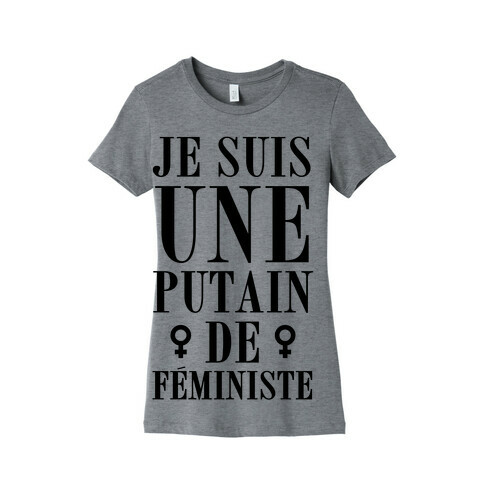 Je Suis Une Putain De Fministe Womens T-Shirt