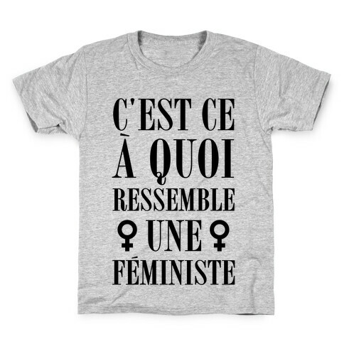 C'est ce a Quoi Ressemble un Feministe Kids T-Shirt