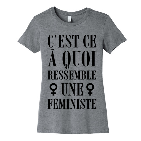 C'est ce a Quoi Ressemble un Feministe Womens T-Shirt