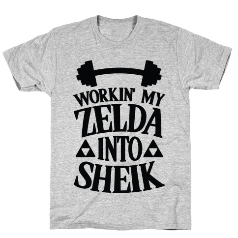 Workin' My Zelda Into Sheik T-Shirt