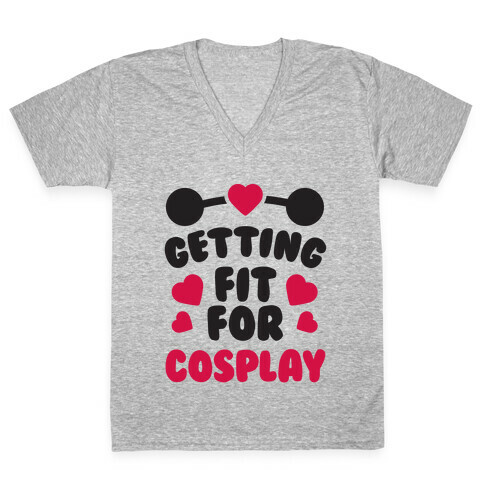 Getting Fit For Cosplay V-Neck Tee Shirt