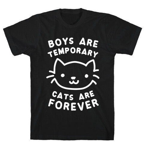 Boys Are Temporary Cats Are Forever T-Shirt