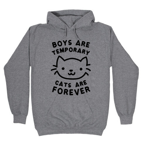 Boys Are Temporary Cats Are Forever Hooded Sweatshirt