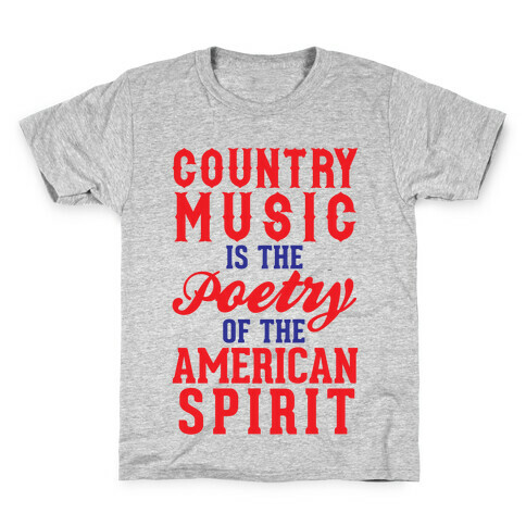 Country Music Is The Poetry Of The American Spirit Kids T-Shirt