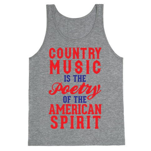 Country Music Is The Poetry Of The American Spirit Tank Top