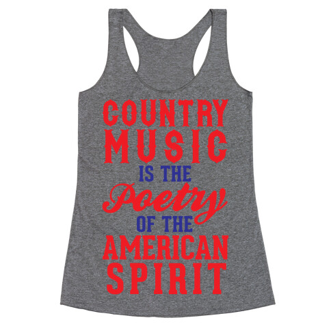 Country Music Is The Poetry Of The American Spirit Racerback Tank Top