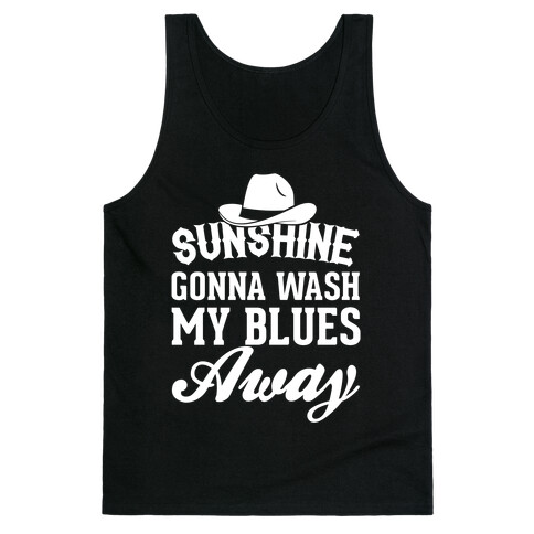 Sunshine Gonna Wash My Blues Away Tank Top