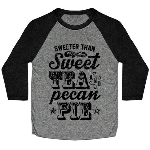 Sweet Tea And Pecan Pie Baseball Tee