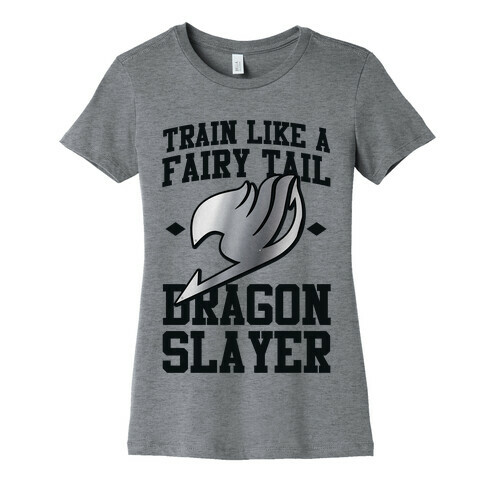 Train Like a Fairy Tail Dragon Slayer (Gajeel) Womens T-Shirt