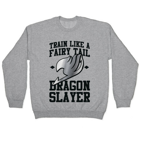 Train Like a Fairy Tail Dragon Slayer (Gajeel) Pullover