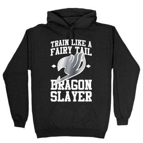 Train Like a Fairy Tail Dragon Slayer (Gajeel) Hooded Sweatshirt