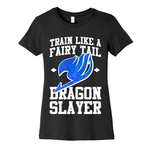 Train Like a Fairy Tail Dragon Slayer (Wendy) Womens T-Shirt