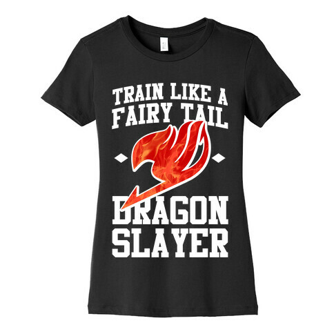 Train Like a Fairy Tail Dragon Slayer (Natsu) Womens T-Shirt