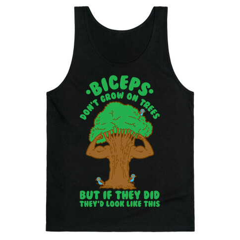 Biceps Don't Grow On Trees But If They Did They'd Look Like This Tank Top