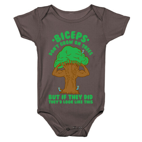 Biceps Don't Grow On Trees But If They Did They'd Look Like This Baby One-Piece