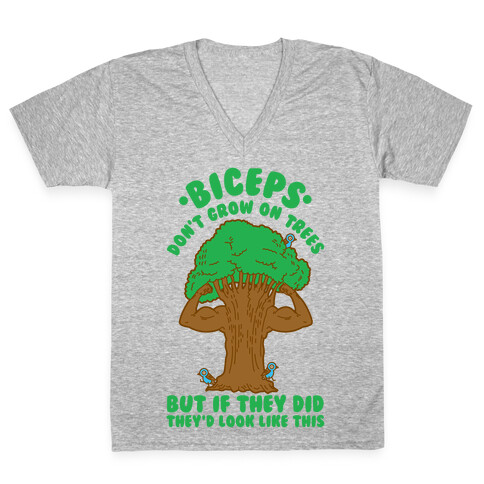 Biceps Don't Grow On Trees But If They Did They'd Look Like This V-Neck Tee Shirt