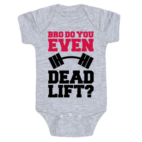 Bro Do You Even Dead Lift? Baby One-Piece