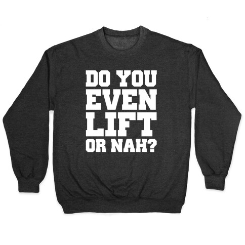 Do You Even Lift Or Nah? Pullover
