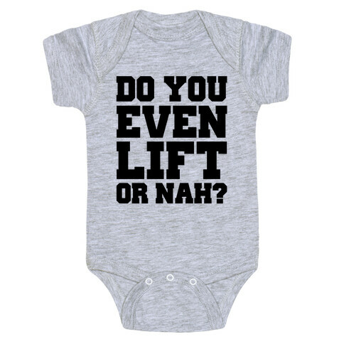 Do You Even Lift Or Nah? Baby One-Piece