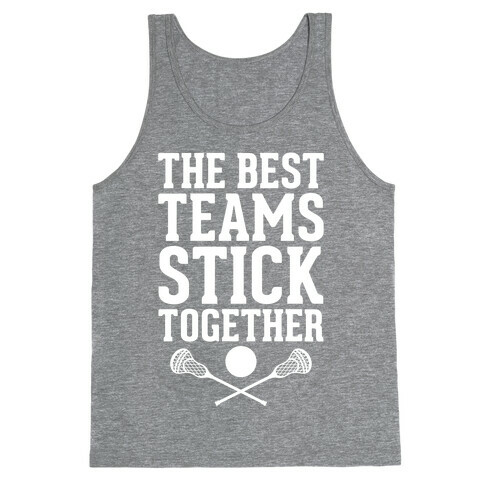 The Best Teams Stick Together Tank Top