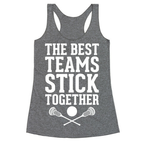 The Best Teams Stick Together Racerback Tank Top
