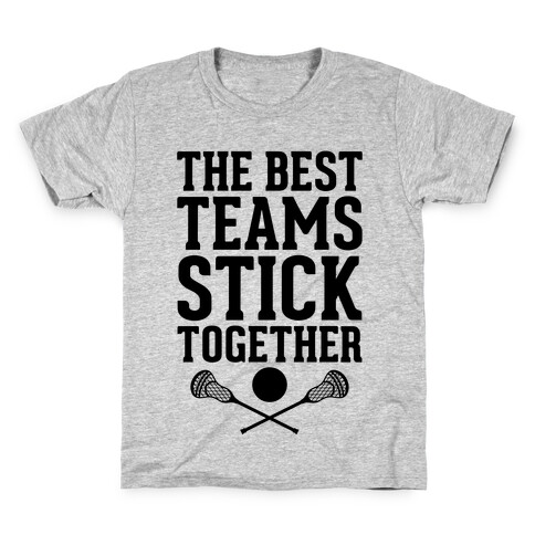 The Best Teams Stick Together Kids T-Shirt