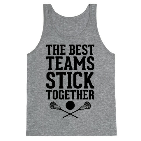 The Best Teams Stick Together Tank Top