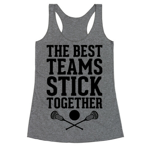 The Best Teams Stick Together Racerback Tank Top