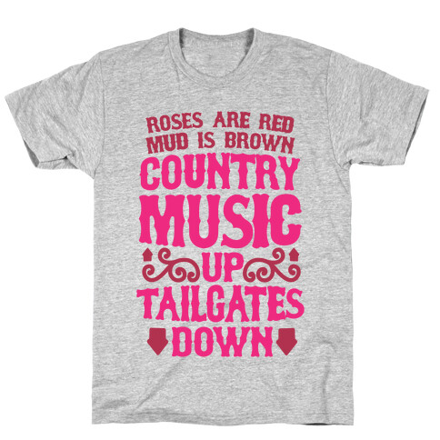 Roses Are Red, Mud Is Brown, Country Music Up, Tailgates Down T-Shirt