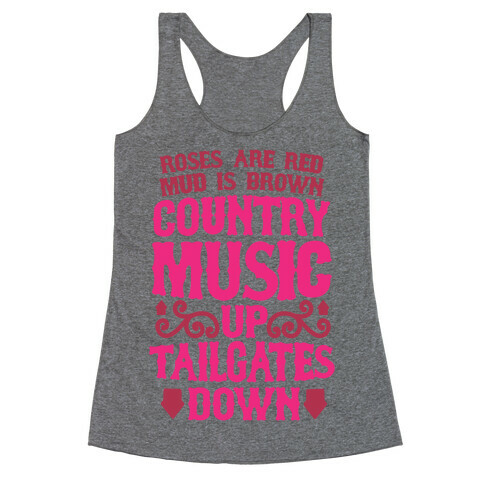 Roses Are Red, Mud Is Brown, Country Music Up, Tailgates Down Racerback Tank Top
