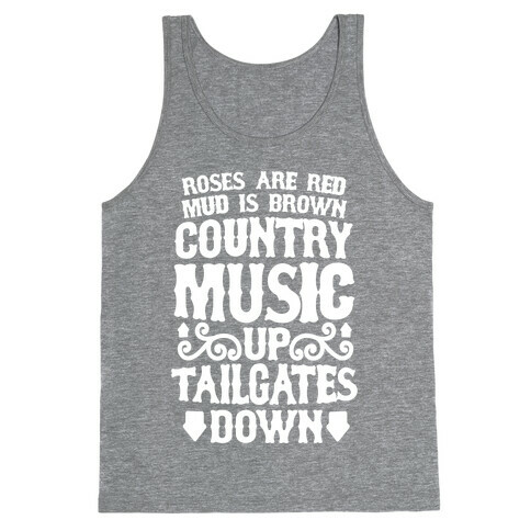 Roses Are Red, Mud Is Brown, Country Music Up, Tailgates Down Tank Top