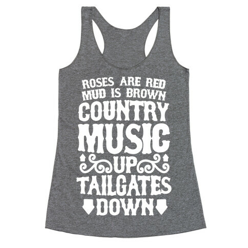 Roses Are Red, Mud Is Brown, Country Music Up, Tailgates Down Racerback Tank Top