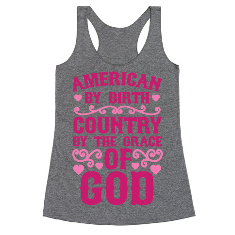 American By Birth, Country By The Grace Of God Racerback Tank Top