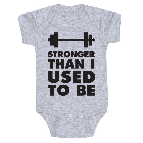 Stronger Than I used To Be Baby One-Piece