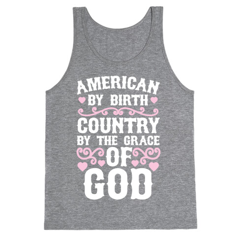 American By Birth, Country By The Grace Of God Tank Top
