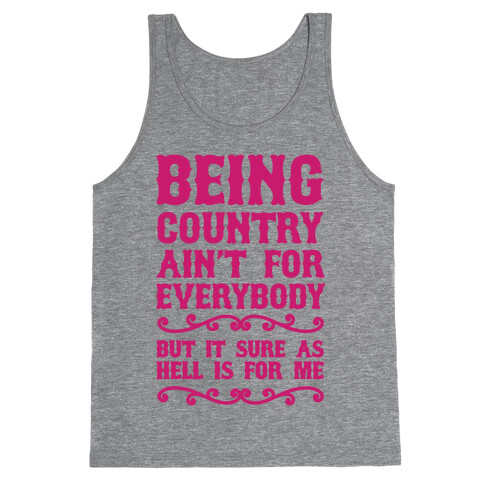 Being Country Ain't For Everybody Tank Top