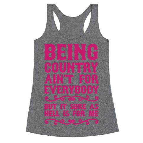 Being Country Ain't For Everybody Racerback Tank Top