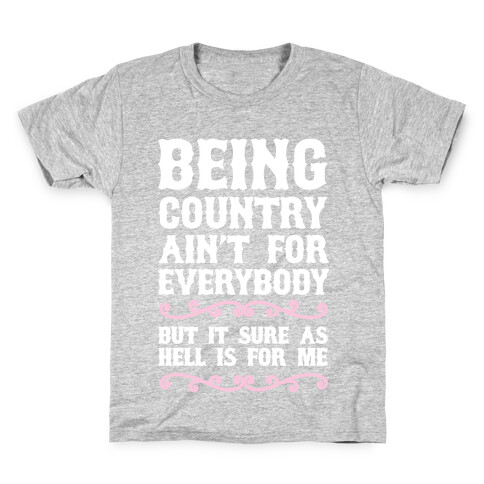 Being Country Ain't For Everybody Kids T-Shirt