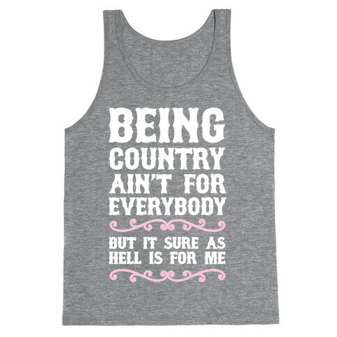 Being Country Ain't For Everybody Tank Top