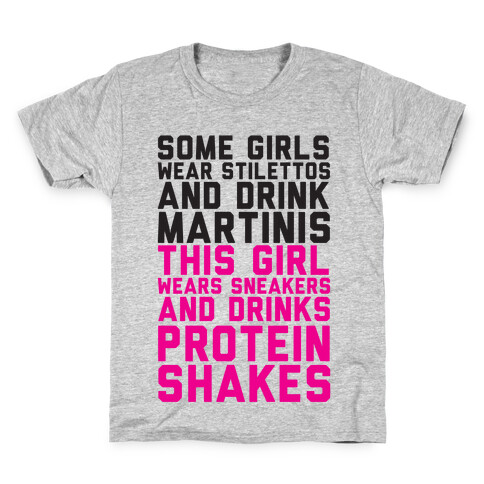 Some Girls Wear Stilettos and Drink Martinis This Girl Wears Sneakers And Drinks Protein Shakes Kids T-Shirt