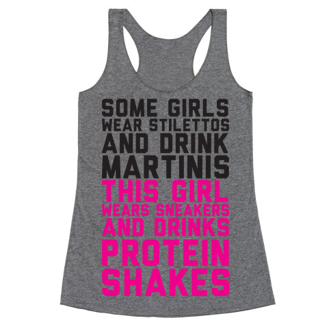 Some Girls Wear Stilettos and Drink Martinis This Girl Wears Sneakers And Drinks Protein Shakes Racerback Tank Top