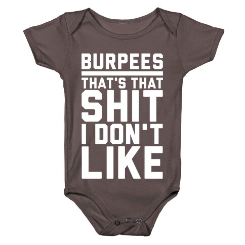Burpees That's That Shit I Don't Like Baby One-Piece