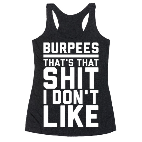 Burpees That's That Shit I Don't Like Racerback Tank Top